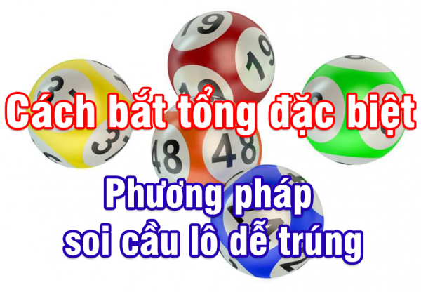 Cách đánh đề theo tổng là gì? Phương pháp đánh đề theo tổng